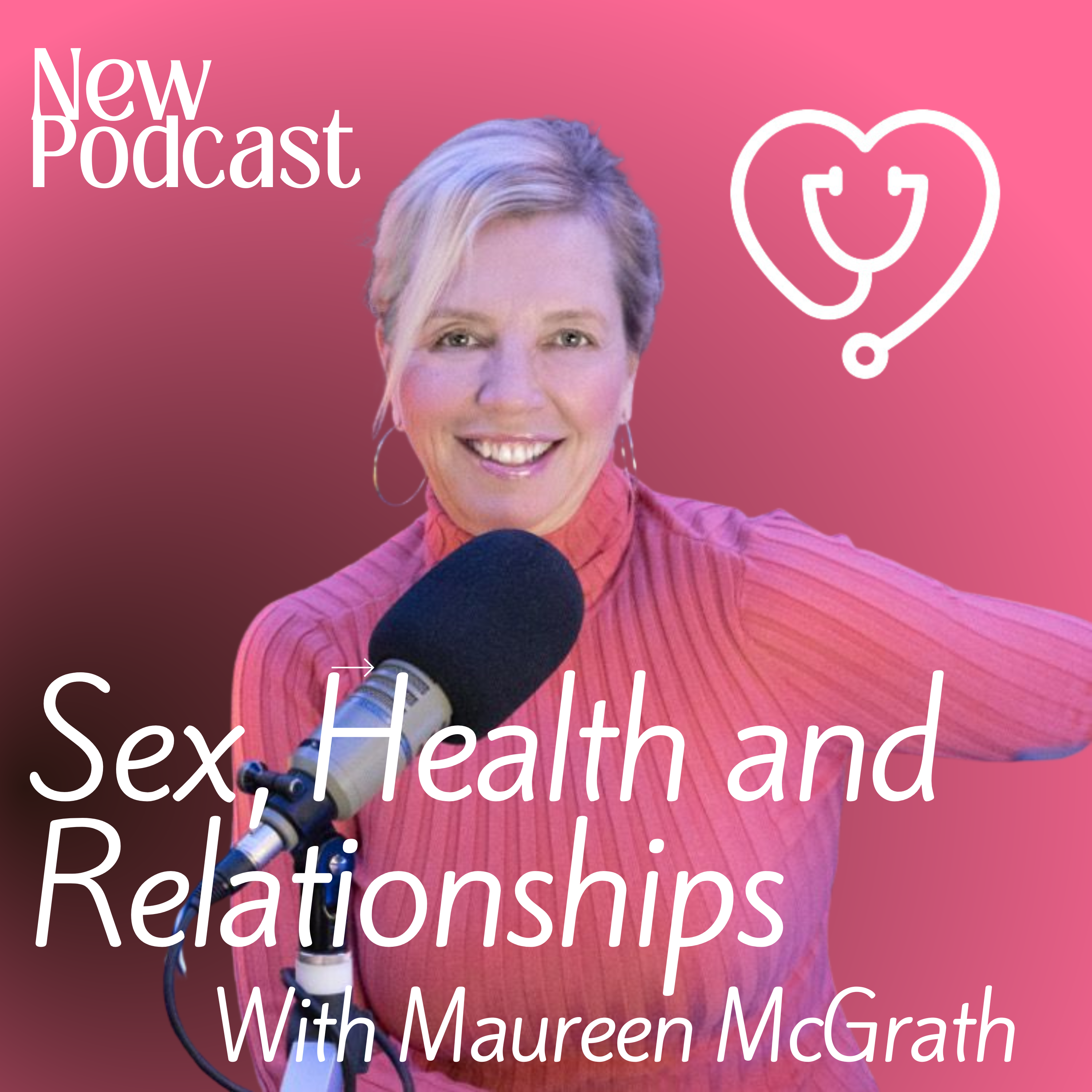 Sex, Health and Relationships with Maureen McGrath podcast 